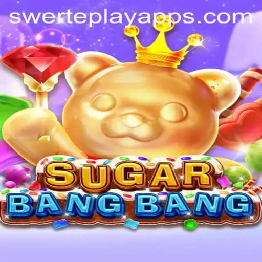 Discover the Thrills of SUGARBANGBANG and the Excitement of SWERTE PLAY